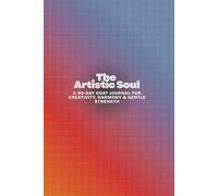 The Artistic Soul: A 90-Day Goat Journal for Creativity, Harmony & Gentle Strength