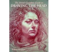 Artist's Complete Guide to Drawing the Head, The