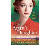 The Artist's Daughter: A BRAND NEW utterly charming historical page-turner from Catherine Law