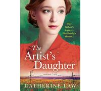 The Artist's Daughter: An utterly charming historical page-turner from Catherine Law