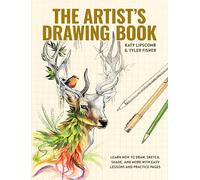 Artist's Drawing Book, The: Learn How to Draw, Sketch, Shade, and More with Easy Lessons and Practice Pages