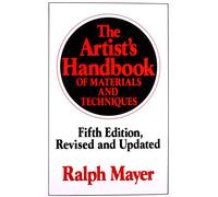 The Artist's Handbook: Of Materials And Techniques: Fifth Edition, Revised and Updated (Reference)