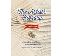 The Artist's Library: A Field Guide (Books in Action)