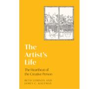The Artist's Life : The Heartbeat of the Creative Person