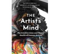 The Artist's Mind: The Creative Lives and Mental Health - Hardback NEW Vercillo,