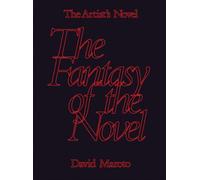The Artists Novel Part 2: The Fantasy of the Novel