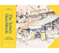 The Artist's Sketchbook : Inside the Creative Mind
