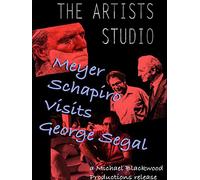 The Artist's Studio: Meyer Schapiro Visits George Segal