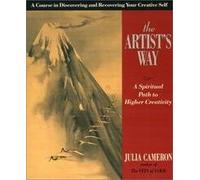 The Artist's Way a Spiritual Path to Higher Creativity