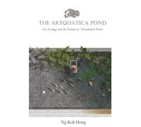 The Artquatica Pond: Art, Ecology and the Purpose of Ornamental Ponds