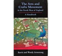 The Arts and Crafts Movement in the North West of England: A Handbook