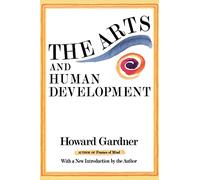 The Arts And Human Development: With A New Introduction By The Author