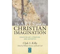 The Arts and the Christian Imagination: Essays on Art, Literature, and Aesthetics Volume 2 (Mount Tabor Books)