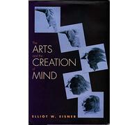 The Arts and the Creation of Mind