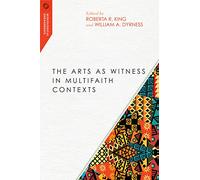 The Arts as Witness in Multifaith Contexts (Missiological Engagements)