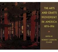The Arts & Crafts Movement in America, 1876-1916: Revised Edition (Publications of the Art Museum, Princeton University)