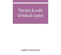 The arts & crafts of India & Ceylon