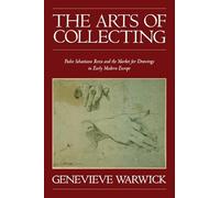 The Arts of Collecting: Padre Sebastiano Resta and the Market for Drawings in Early Modern Europe