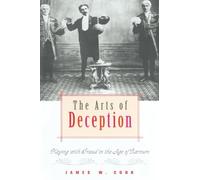 The Arts of Deception: Playing with Fraud in the Age of Barnum