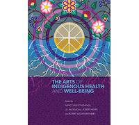 The Arts of Indigenous Health and Well-Being
