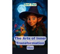 The Arts of Inner Transformation: Tarot Tract