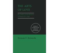 The Arts of Love: Five Studies in the Discourse of Roman Love Elegy (Roman Literature and its Contexts)