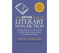 The Arvon Book of Literary Non-fiction by Sally Cline, Midge Gillies Published by Bloomsbury Academic (2012)