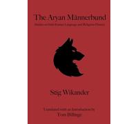 The Aryan Männerbund: Studies on Indo-Iranian Language and Religious History (Billinge Translations)