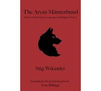 The Aryan Männerbund: Studies on Indo-Iranian Language and Religious History (Billinge Translations)