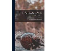 The Aryan Race: Its Origins and Its Achievements