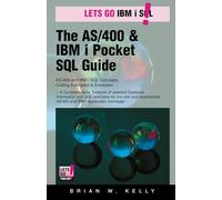 The AS/400 & IBM i Pocket SQL Guide: QuikCourse: IBM i SQL By Example: Volume 4 (AS/400 & IBM i Application Development)