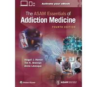 The ASAM Essentials of Addiction Medicine