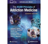 The ASAM Principles of Addiction Medicine: Print + eBook with Multimedia