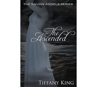 The Ascended: The Saving Angels book 3