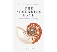 The Ascending Path: From Gratitude to Wisdom (The Path)