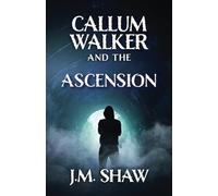 The Ascension: First Novel in the Callum Walker Series