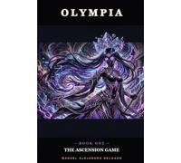 The Ascension Game: A Dark Fantasy LitRPG Light Novel (Olympia Volume 1)