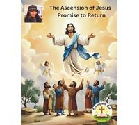 The Ascension of Jesus - Promise to Return (Growing with God Bible Series)