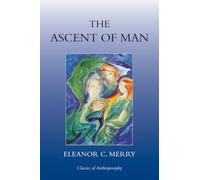 The Ascent of Man (Classics of Anthroposophy)