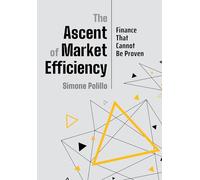 The Ascent of Market Efficiency: Finance That Cannot Be Proven