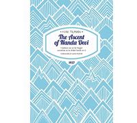 The Ascent of Nanda Devi - I believe we so far forgot ourselves as to shake hands on it (H.W. Tilman - The Collected Edition): 3