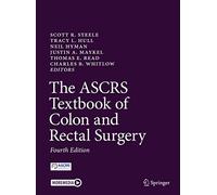 The ASCRS Textbook of Colon and Rectal Surgery