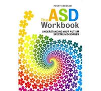 The ASD Workbook Understanding Your Autism Spectrum Disorder by Kershaw, Penny ( AUTHOR ) Feb-15-2011 Paperback