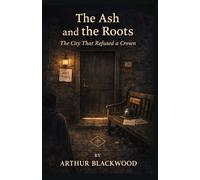 The Ash and the Roots: The City That Refused a Crown