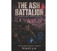The Ash Battalion : The Forgotten Scout: A Military Isekai LitRPG Adventure, Book 2