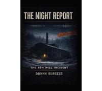 The Ash Mill Incident: A Night Reports Novella: 1