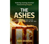The Ashes : A Front Row Seat to an Iconic Era of Cricket in the ‘60s