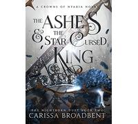 The Ashes and the Star-Cursed King: 2 (The Crowns of Nyaxia)