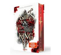 The Ashes and the Star-Cursed King (Crowns of Nyaxia 2): Dramatische Romantasy in düsterem High-Fantasy-Setting | Luxusausgabe mit Lesebändchen