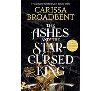 The Ashes and the Star-Cursed King: The must-read Sunday Times Bestselling romantasy sensation, second novel in the Crowns of Nyaxia series